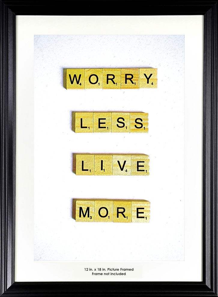 Worry Less Live More